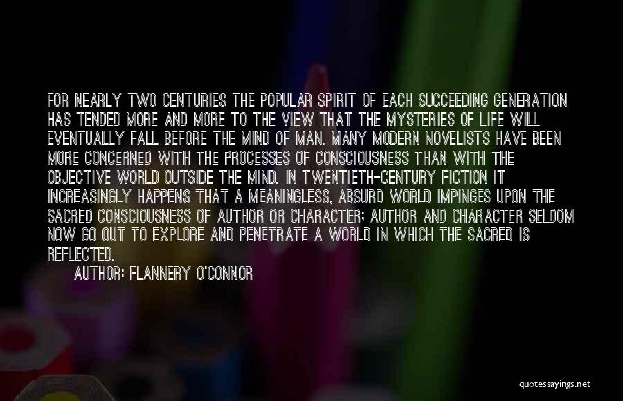 Flannery O'Connor Quotes: For Nearly Two Centuries The Popular Spirit Of Each Succeeding Generation Has Tended More And More To The View That