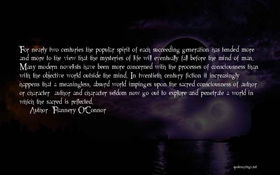Flannery O'Connor Quotes: For Nearly Two Centuries The Popular Spirit Of Each Succeeding Generation Has Tended More And More To The View That