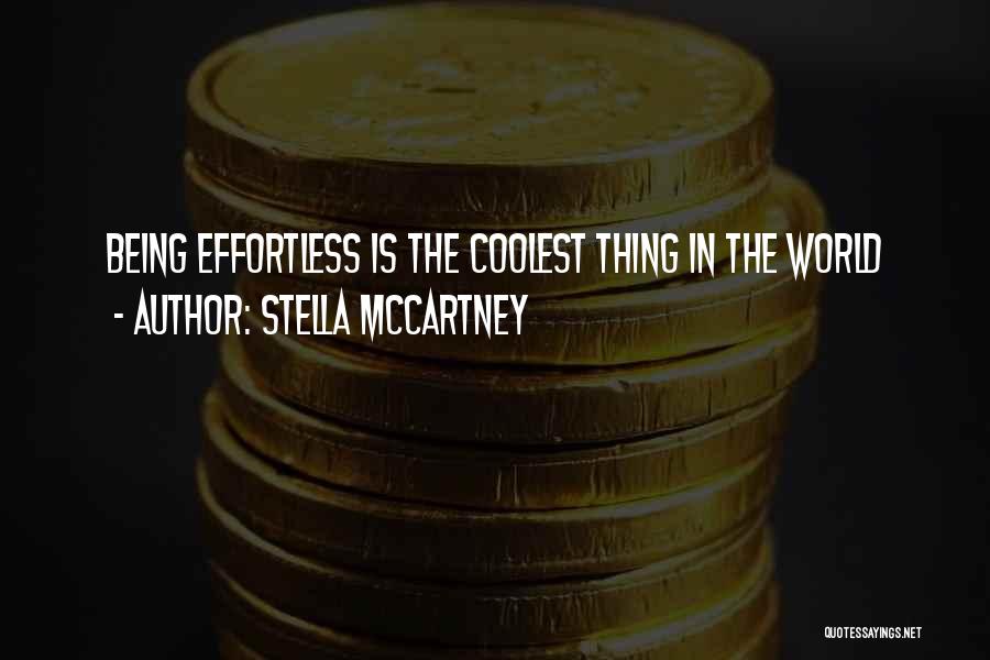 Stella McCartney Quotes: Being Effortless Is The Coolest Thing In The World