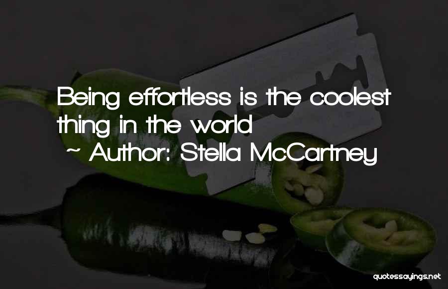 Stella McCartney Quotes: Being Effortless Is The Coolest Thing In The World