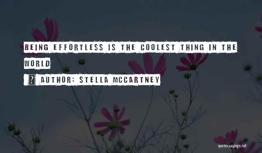 Stella McCartney Quotes: Being Effortless Is The Coolest Thing In The World