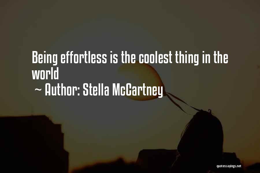Stella McCartney Quotes: Being Effortless Is The Coolest Thing In The World