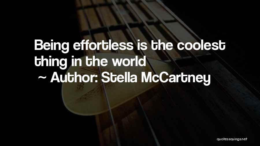 Stella McCartney Quotes: Being Effortless Is The Coolest Thing In The World