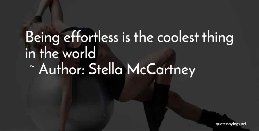Stella McCartney Quotes: Being Effortless Is The Coolest Thing In The World
