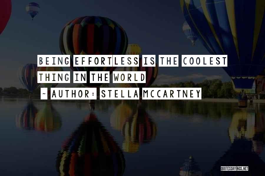 Stella McCartney Quotes: Being Effortless Is The Coolest Thing In The World