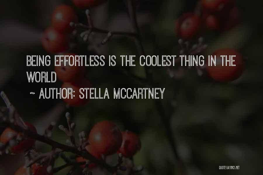 Stella McCartney Quotes: Being Effortless Is The Coolest Thing In The World