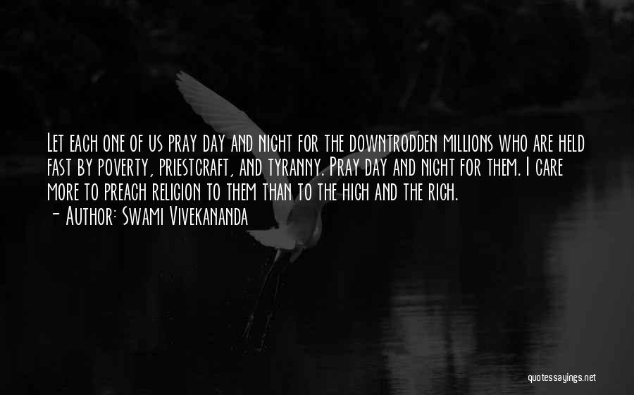 Swami Vivekananda Quotes: Let Each One Of Us Pray Day And Night For The Downtrodden Millions Who Are Held Fast By Poverty, Priestcraft,