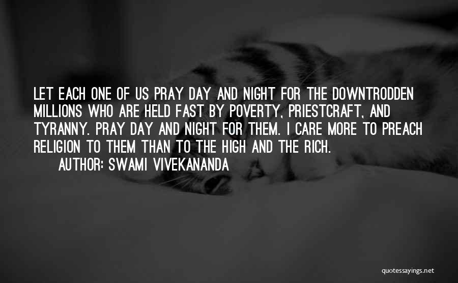 Swami Vivekananda Quotes: Let Each One Of Us Pray Day And Night For The Downtrodden Millions Who Are Held Fast By Poverty, Priestcraft,