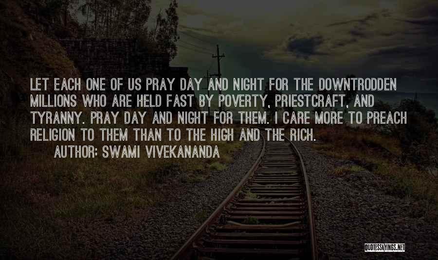 Swami Vivekananda Quotes: Let Each One Of Us Pray Day And Night For The Downtrodden Millions Who Are Held Fast By Poverty, Priestcraft,