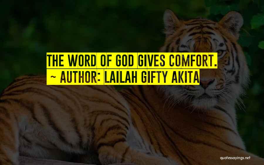 Lailah Gifty Akita Quotes: The Word Of God Gives Comfort.