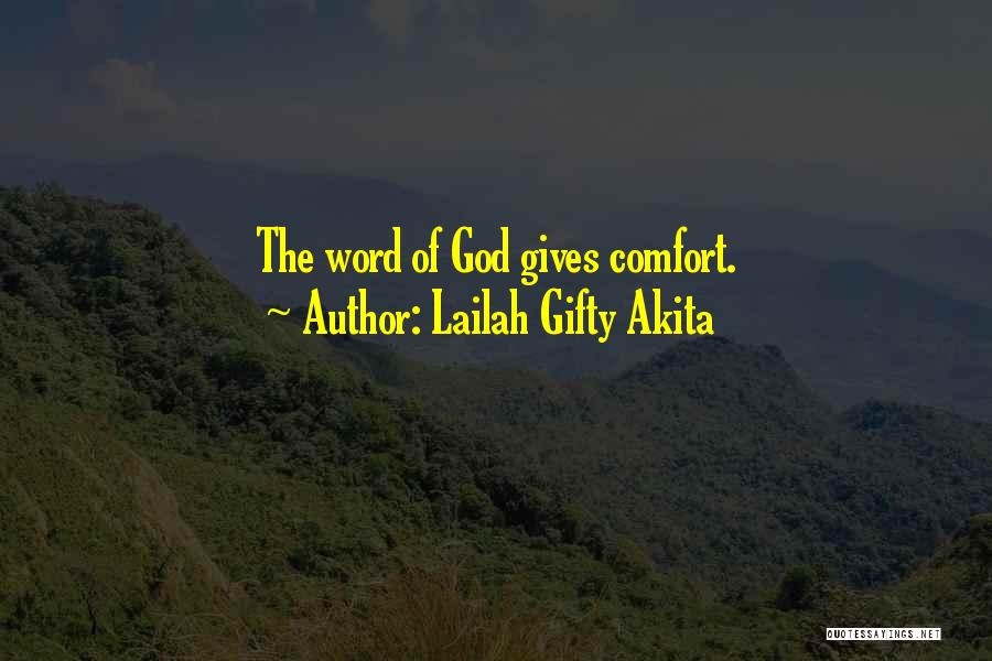 Lailah Gifty Akita Quotes: The Word Of God Gives Comfort.