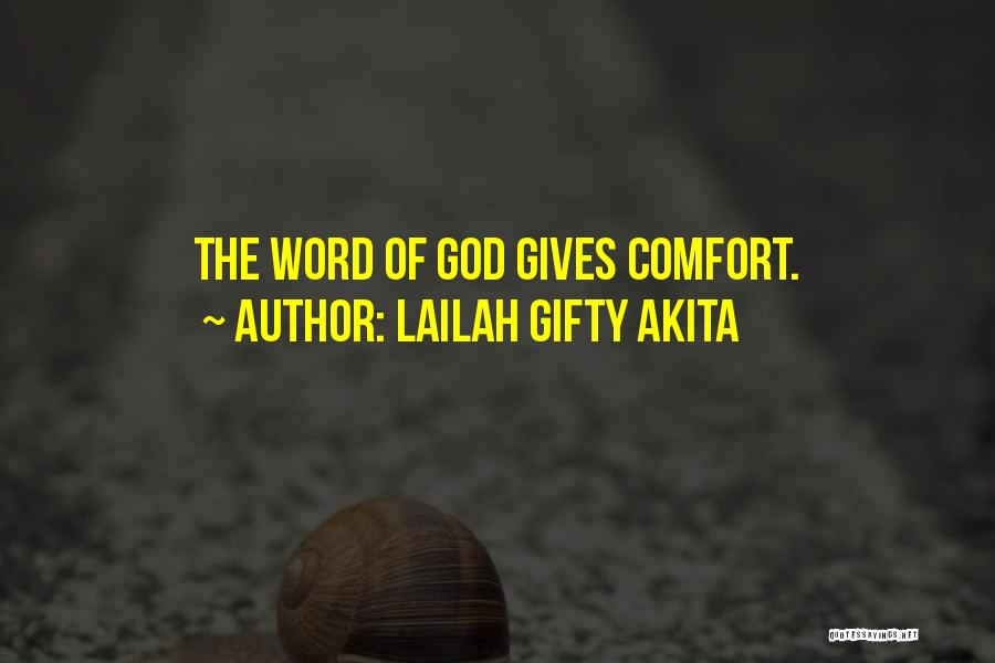 Lailah Gifty Akita Quotes: The Word Of God Gives Comfort.