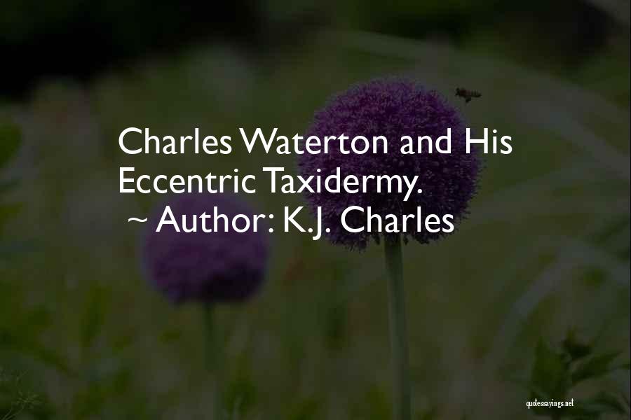 K.J. Charles Quotes: Charles Waterton And His Eccentric Taxidermy.