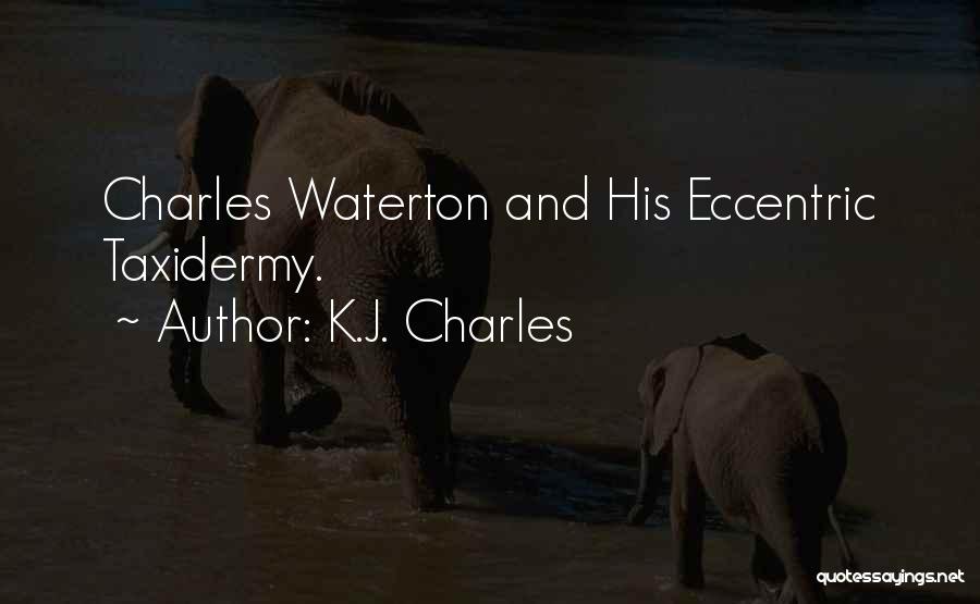 K.J. Charles Quotes: Charles Waterton And His Eccentric Taxidermy.