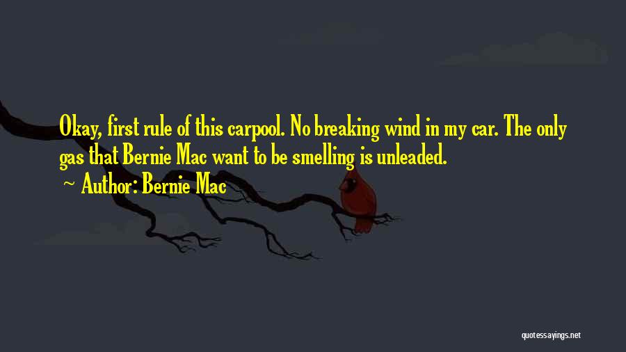 Bernie Mac Quotes: Okay, First Rule Of This Carpool. No Breaking Wind In My Car. The Only Gas That Bernie Mac Want To