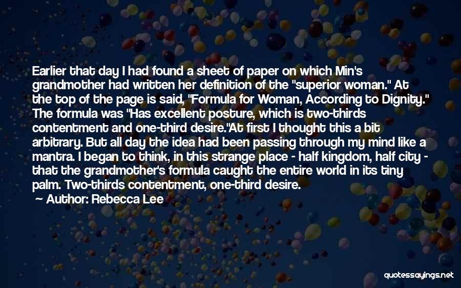 Rebecca Lee Quotes: Earlier That Day I Had Found A Sheet Of Paper On Which Min's Grandmother Had Written Her Definition Of The