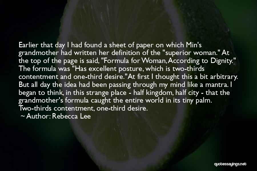 Rebecca Lee Quotes: Earlier That Day I Had Found A Sheet Of Paper On Which Min's Grandmother Had Written Her Definition Of The