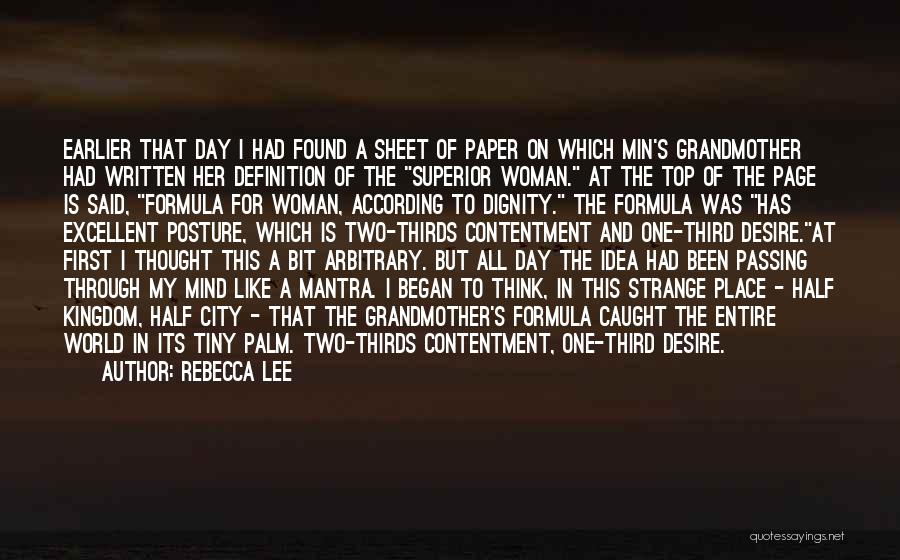 Rebecca Lee Quotes: Earlier That Day I Had Found A Sheet Of Paper On Which Min's Grandmother Had Written Her Definition Of The