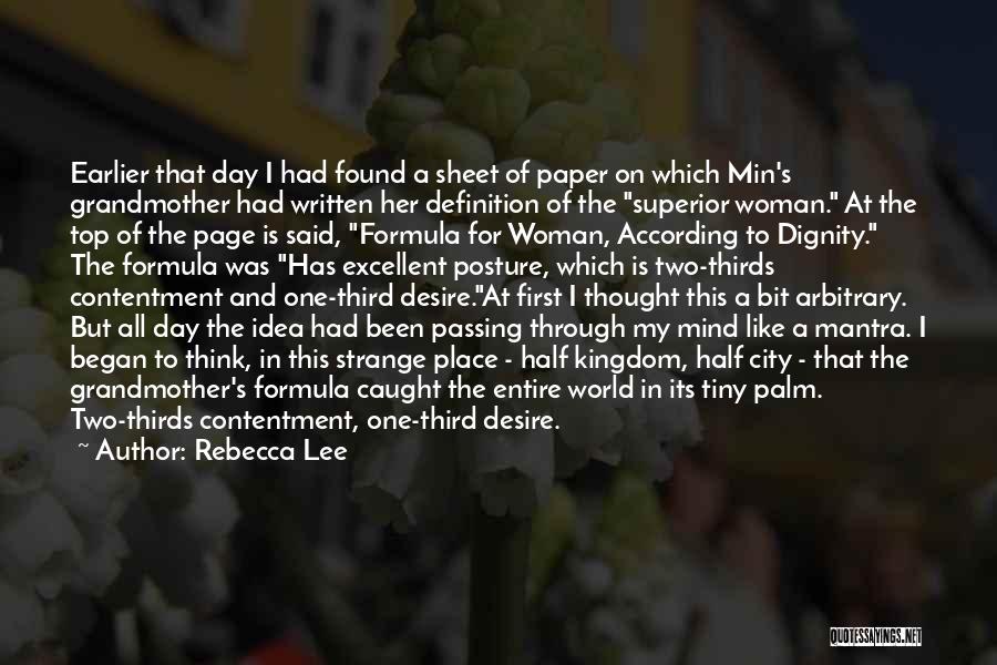 Rebecca Lee Quotes: Earlier That Day I Had Found A Sheet Of Paper On Which Min's Grandmother Had Written Her Definition Of The