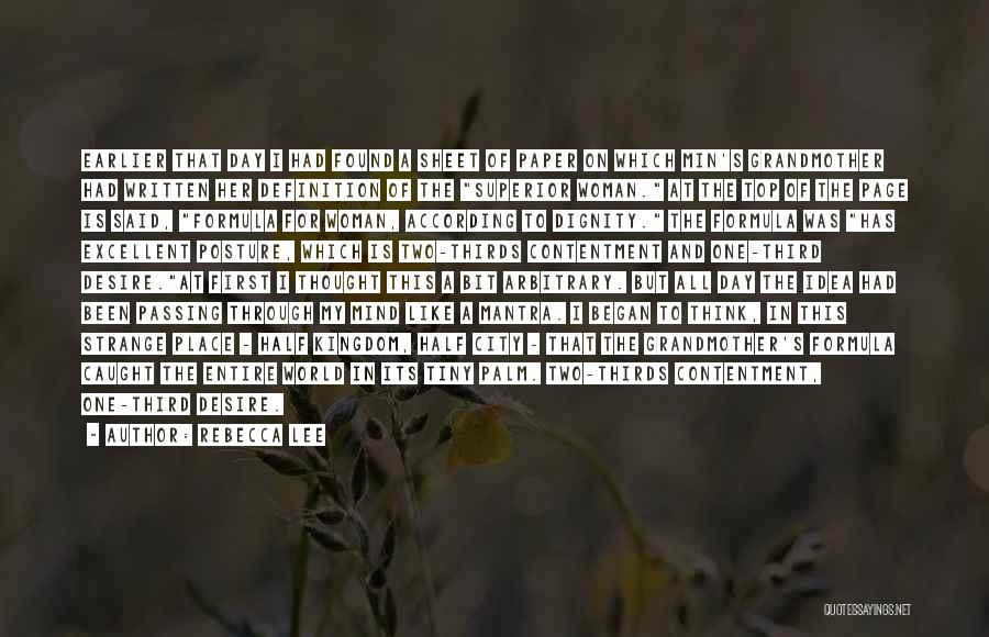 Rebecca Lee Quotes: Earlier That Day I Had Found A Sheet Of Paper On Which Min's Grandmother Had Written Her Definition Of The