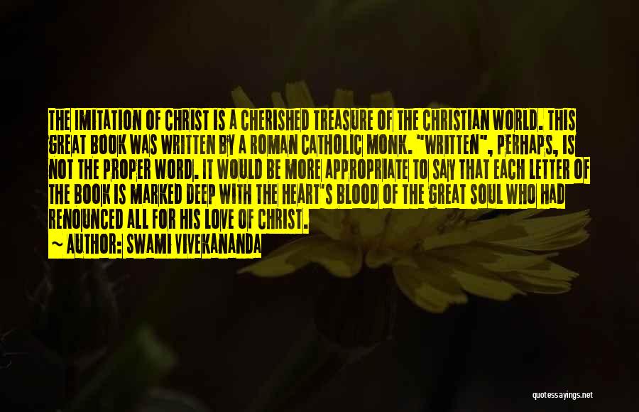 Swami Vivekananda Quotes: The Imitation Of Christ Is A Cherished Treasure Of The Christian World. This Great Book Was Written By A Roman