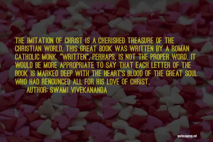 Swami Vivekananda Quotes: The Imitation Of Christ Is A Cherished Treasure Of The Christian World. This Great Book Was Written By A Roman