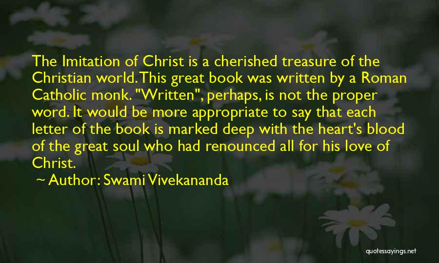 Swami Vivekananda Quotes: The Imitation Of Christ Is A Cherished Treasure Of The Christian World. This Great Book Was Written By A Roman