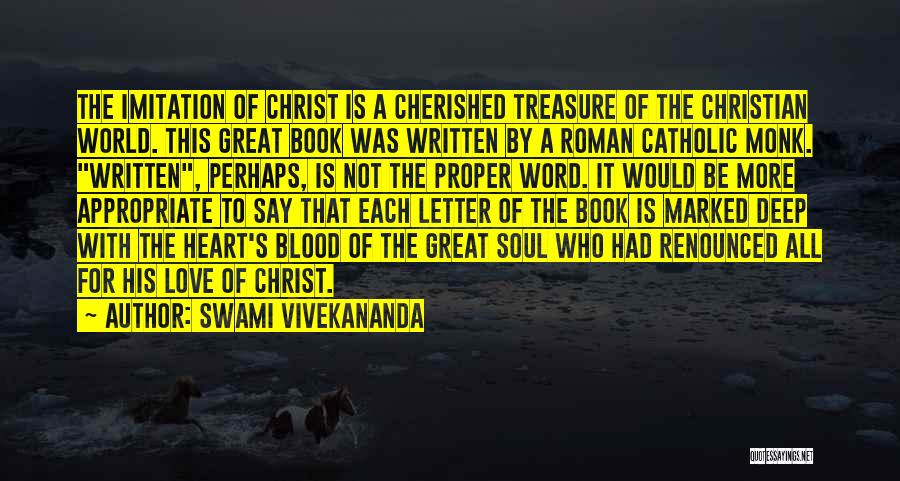 Swami Vivekananda Quotes: The Imitation Of Christ Is A Cherished Treasure Of The Christian World. This Great Book Was Written By A Roman