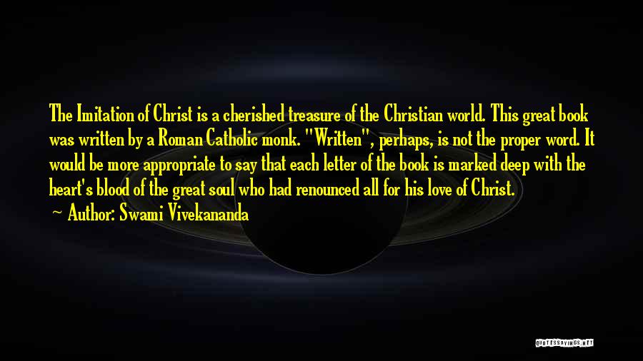 Swami Vivekananda Quotes: The Imitation Of Christ Is A Cherished Treasure Of The Christian World. This Great Book Was Written By A Roman
