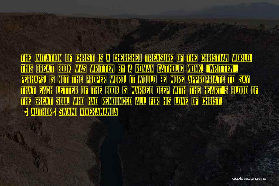 Swami Vivekananda Quotes: The Imitation Of Christ Is A Cherished Treasure Of The Christian World. This Great Book Was Written By A Roman