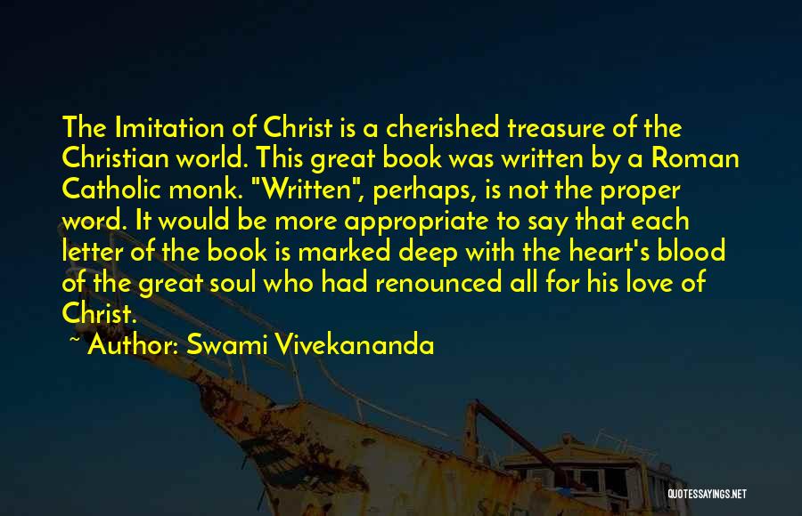 Swami Vivekananda Quotes: The Imitation Of Christ Is A Cherished Treasure Of The Christian World. This Great Book Was Written By A Roman