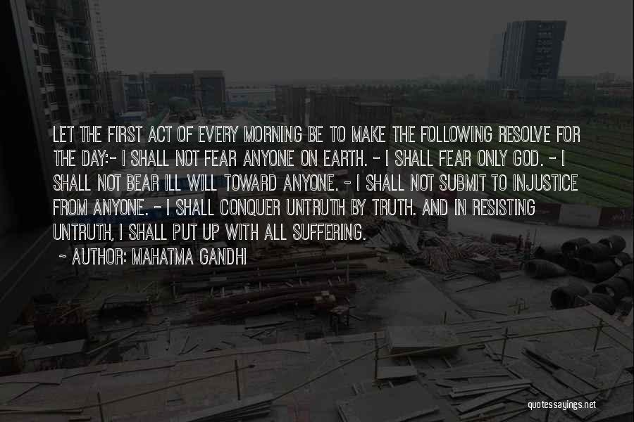 Mahatma Gandhi Quotes: Let The First Act Of Every Morning Be To Make The Following Resolve For The Day:- I Shall Not Fear