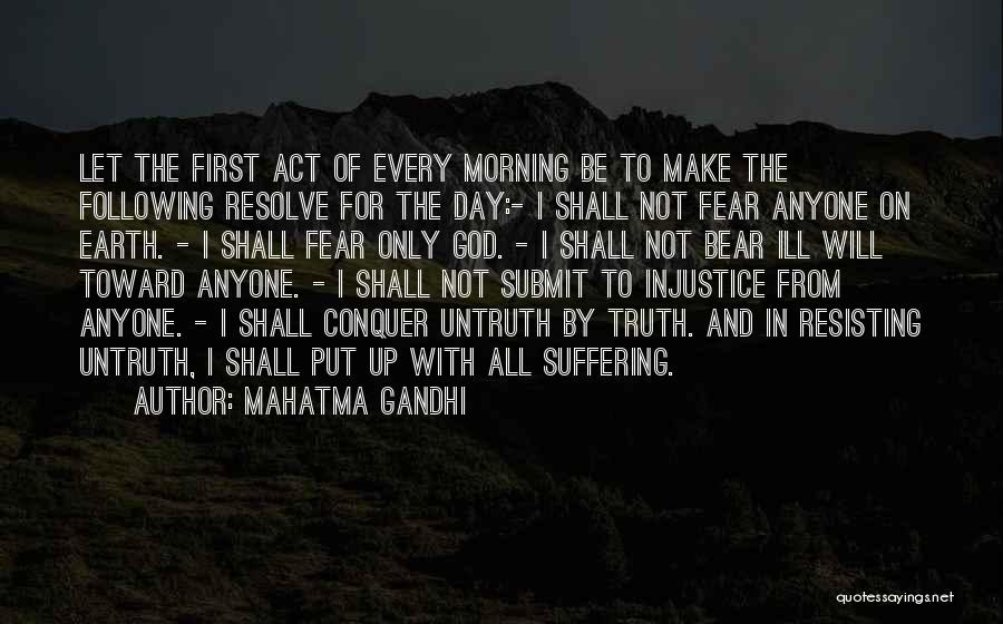 Mahatma Gandhi Quotes: Let The First Act Of Every Morning Be To Make The Following Resolve For The Day:- I Shall Not Fear