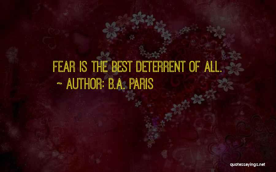 B.A. Paris Quotes: Fear Is The Best Deterrent Of All.