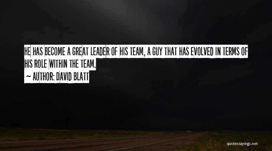 David Blatt Quotes: He Has Become A Great Leader Of His Team, A Guy That Has Evolved In Terms Of His Role Within