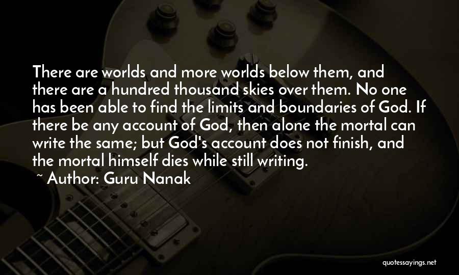 Guru Nanak Quotes: There Are Worlds And More Worlds Below Them, And There Are A Hundred Thousand Skies Over Them. No One Has