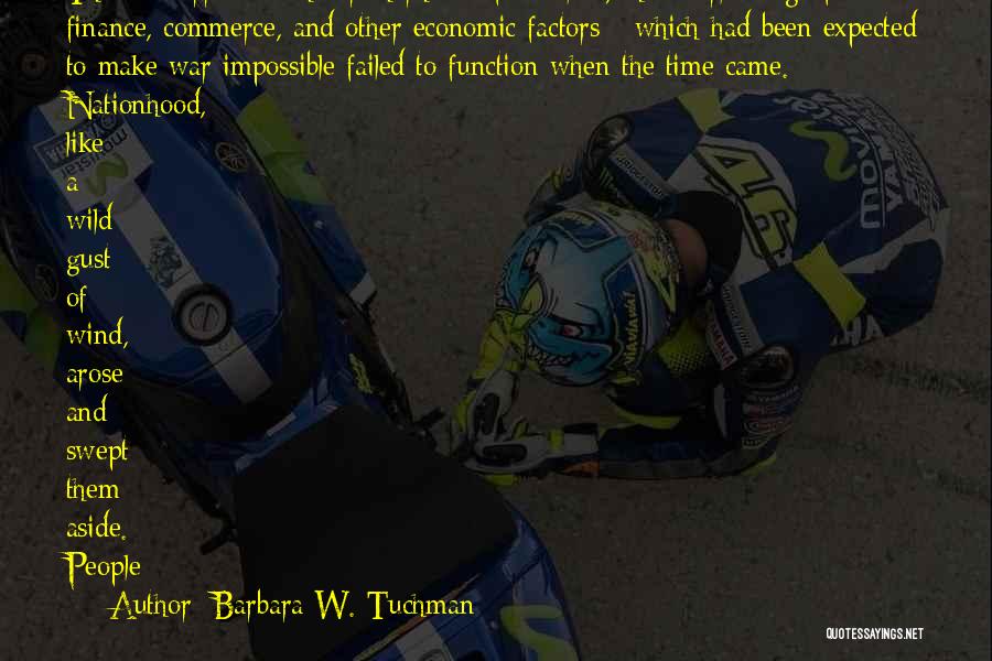 Barbara W. Tuchman Quotes: Those Deterrents - The Brotherhood Of Socialists, The Interlocking Of Finance, Commerce, And Other Economic Factors - Which Had Been