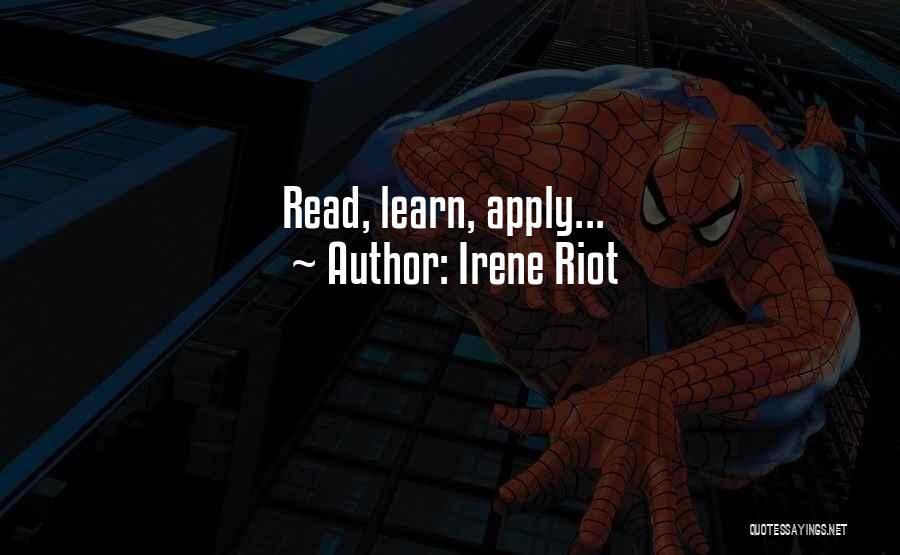 Irene Riot Quotes: Read, Learn, Apply...