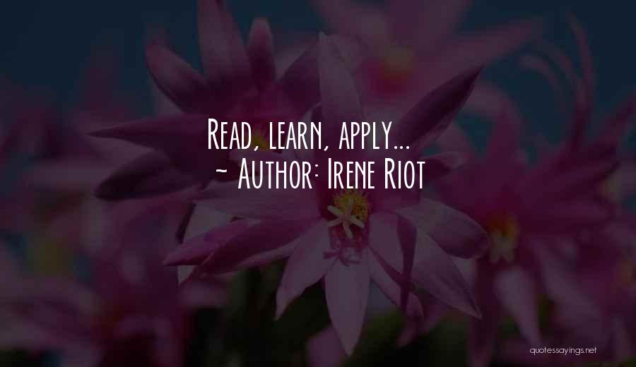 Irene Riot Quotes: Read, Learn, Apply...