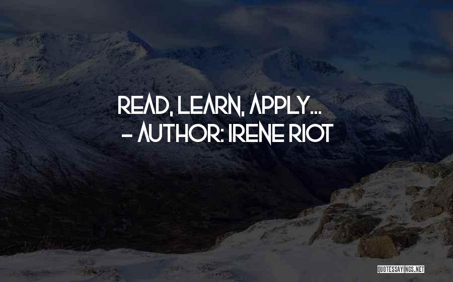 Irene Riot Quotes: Read, Learn, Apply...