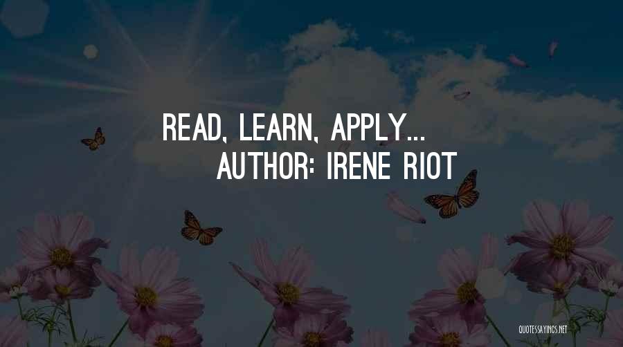Irene Riot Quotes: Read, Learn, Apply...