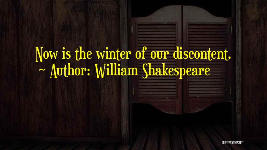 William Shakespeare Quotes: Now Is The Winter Of Our Discontent.