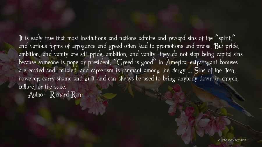 Richard Rohr Quotes: It Is Sadly True That Most Institutions And Nations Admire And Reward Sins Of The Spirit, And Various Forms Of