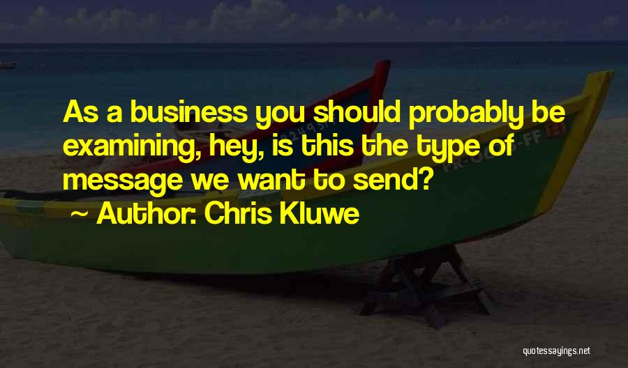 Chris Kluwe Quotes: As A Business You Should Probably Be Examining, Hey, Is This The Type Of Message We Want To Send?