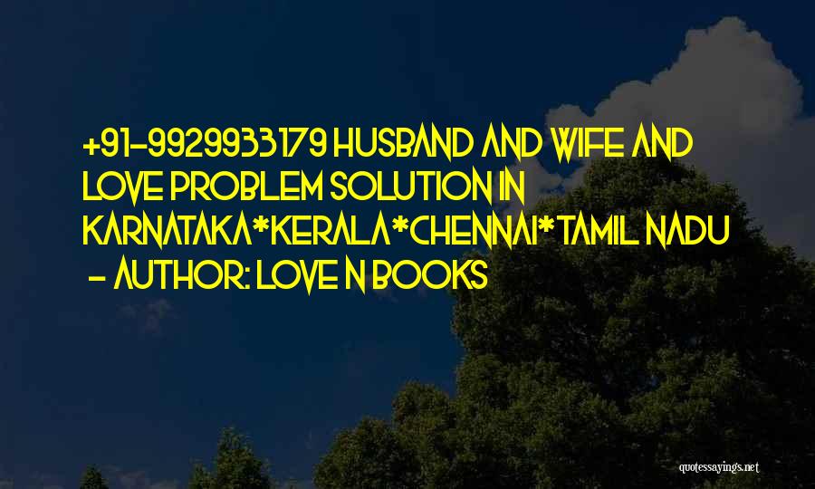 Love N Books Quotes: +91-9929933179 Husband And Wife And Love Problem Solution In Karnataka*kerala*chennai*tamil Nadu