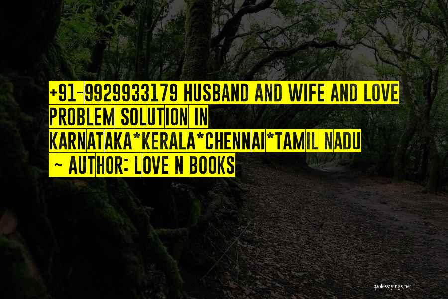 Love N Books Quotes: +91-9929933179 Husband And Wife And Love Problem Solution In Karnataka*kerala*chennai*tamil Nadu