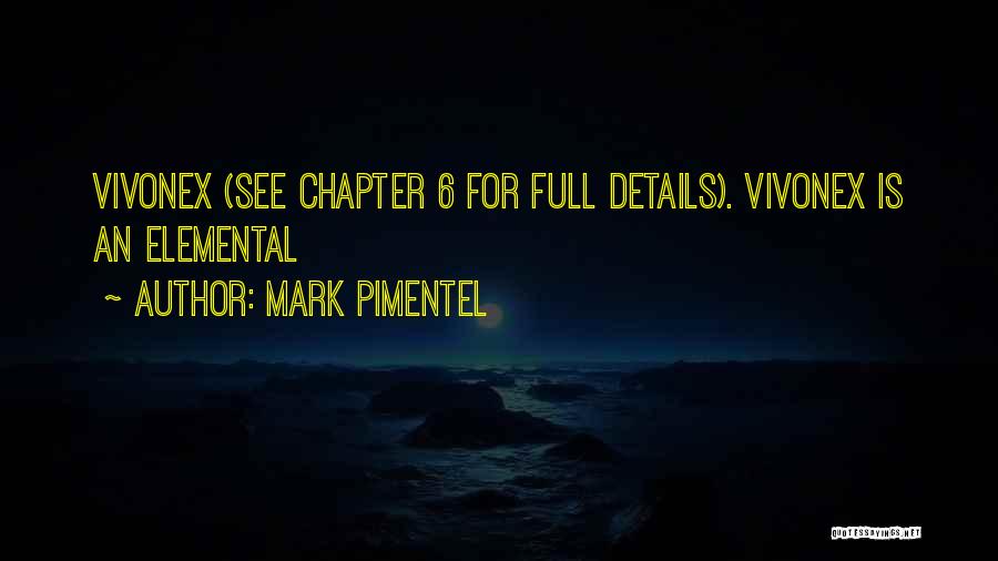 Mark Pimentel Quotes: Vivonex (see Chapter 6 For Full Details). Vivonex Is An Elemental