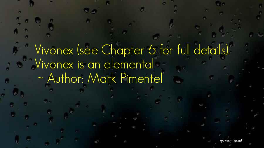 Mark Pimentel Quotes: Vivonex (see Chapter 6 For Full Details). Vivonex Is An Elemental