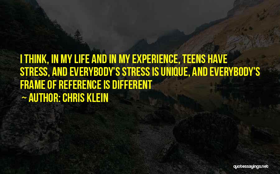 Chris Klein Quotes: I Think, In My Life And In My Experience, Teens Have Stress, And Everybody's Stress Is Unique, And Everybody's Frame