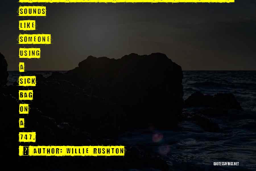 Willie Rushton Quotes: German In The Most Extravagantly Ugly Language - It Sounds Like Someone Using A Sick Bag On A 747.